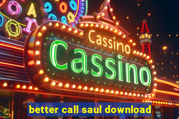 better call saul download